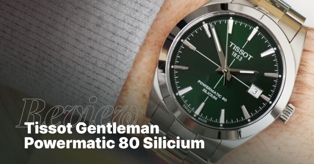 tissot gentleman powermatic 80 silicium review